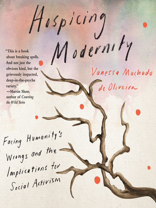 Title details for Hospicing Modernity by Vanessa Machado de Oliveira - Available